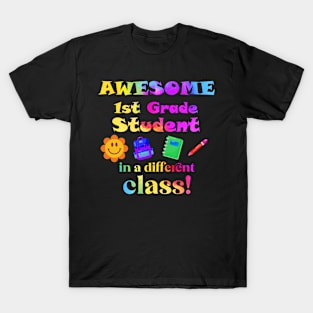 Awesome First Grade Student in a different class! T-Shirt